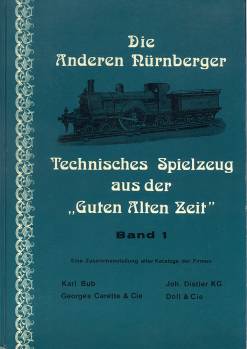 Die Anderen Nrnberger - Technisches Spielzeug aus der "Guten Alten Zeit", Bd. 1