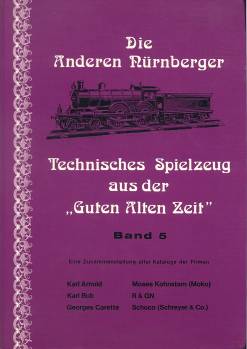 Die Anderen Nrnberger - Technisches Spielzeug aus der "Guten Alten Zeit", Bd. 5