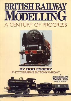 British Railway Modelling - A Century of Progress