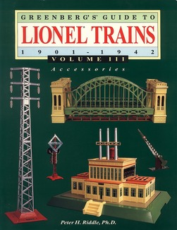 Lionel Trains 1901 - 1942, Volume III: Accessories